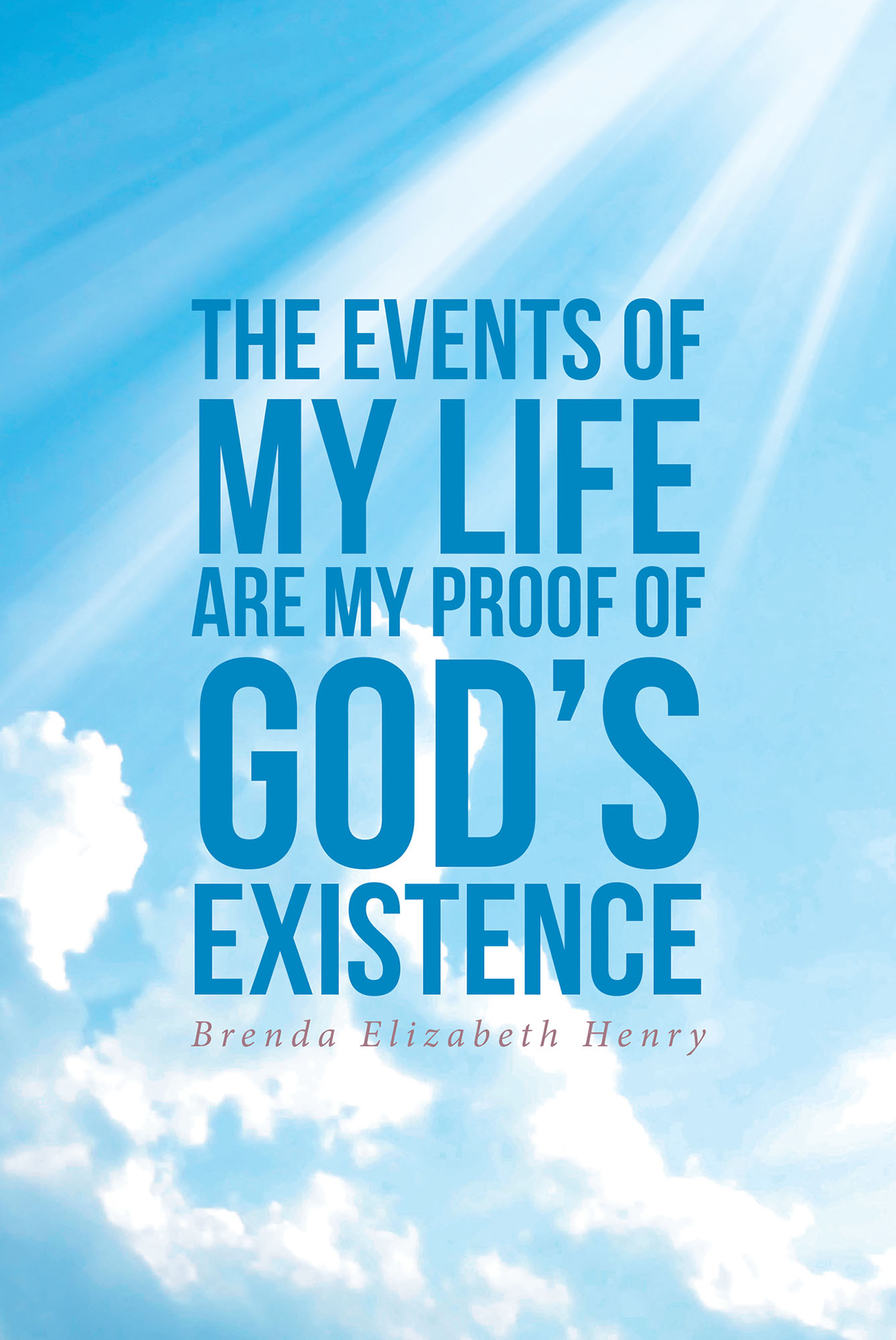 The Events of My Life Are My Proof of God's Existence Cover Image