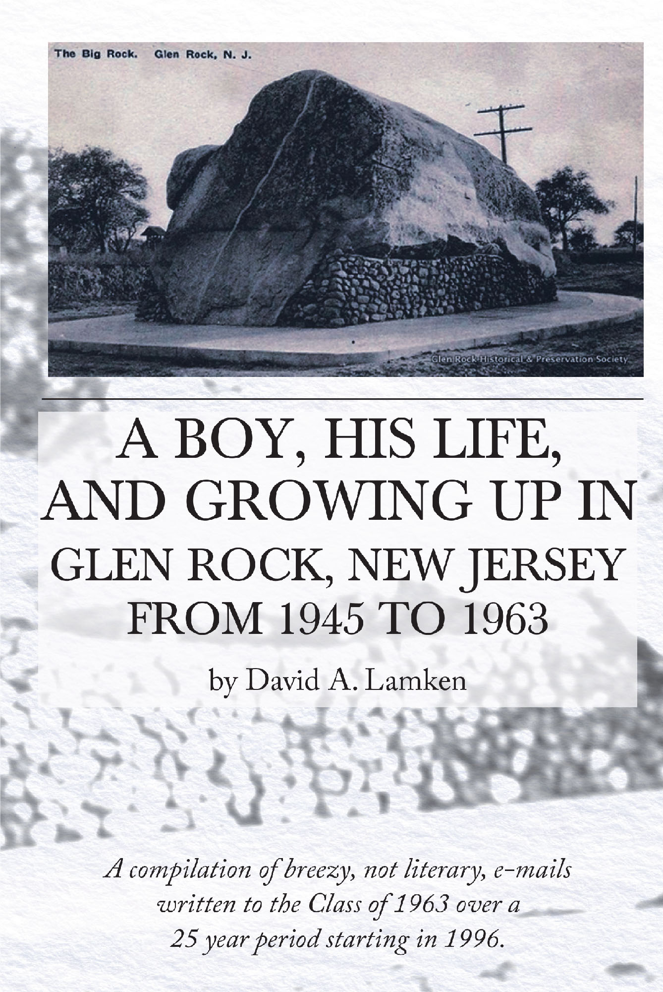 A Boy, His Life, And Growing Up In Glen Rock, New Jersey From 1945 to 1963 Cover Image