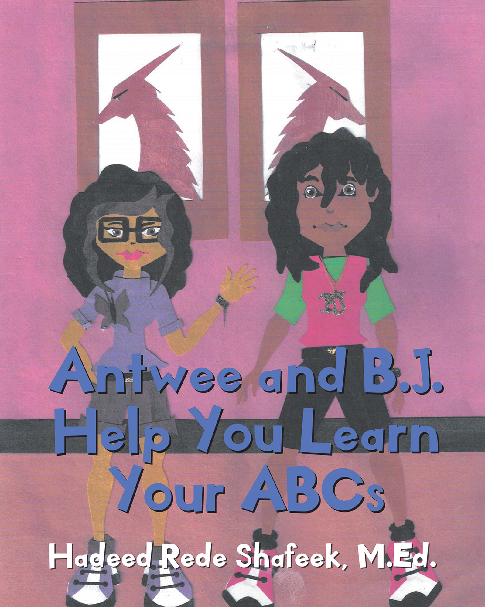 Antwee and B.J. Help You Learn Your ABCs Cover Image