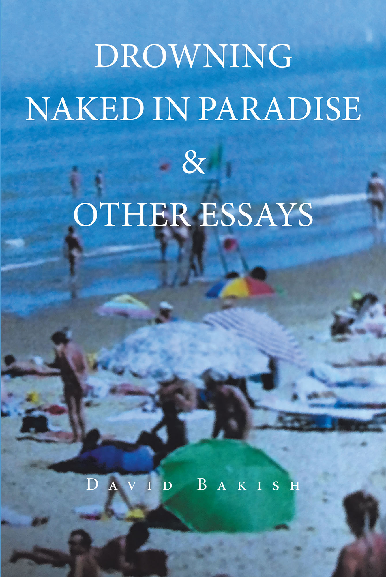 Drowning Naked in Paradise & Other Essays Cover Image
