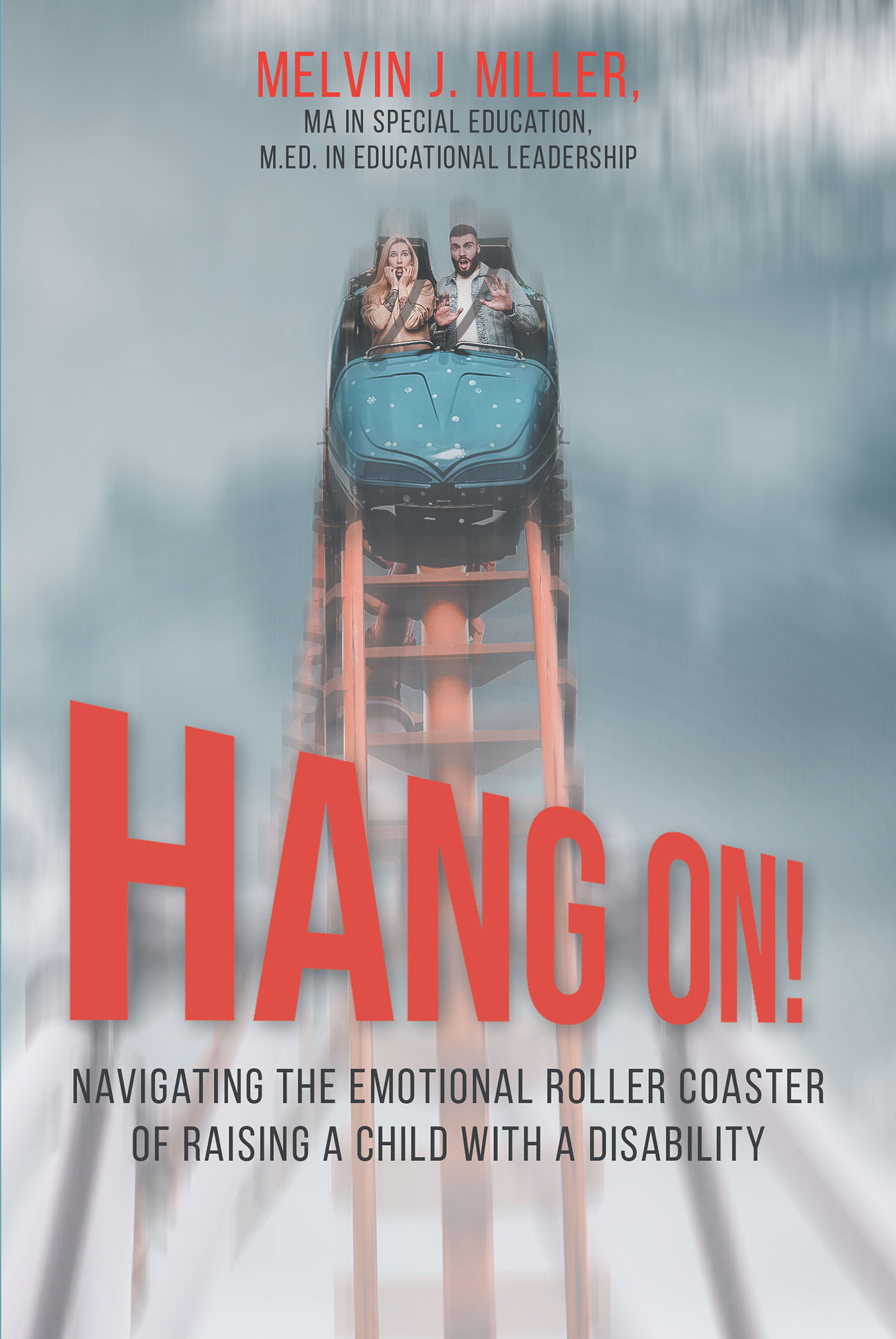 HANG ON! Navigating the Emotional Roller Coaster of Raising a Child with a Disability Cover Image
