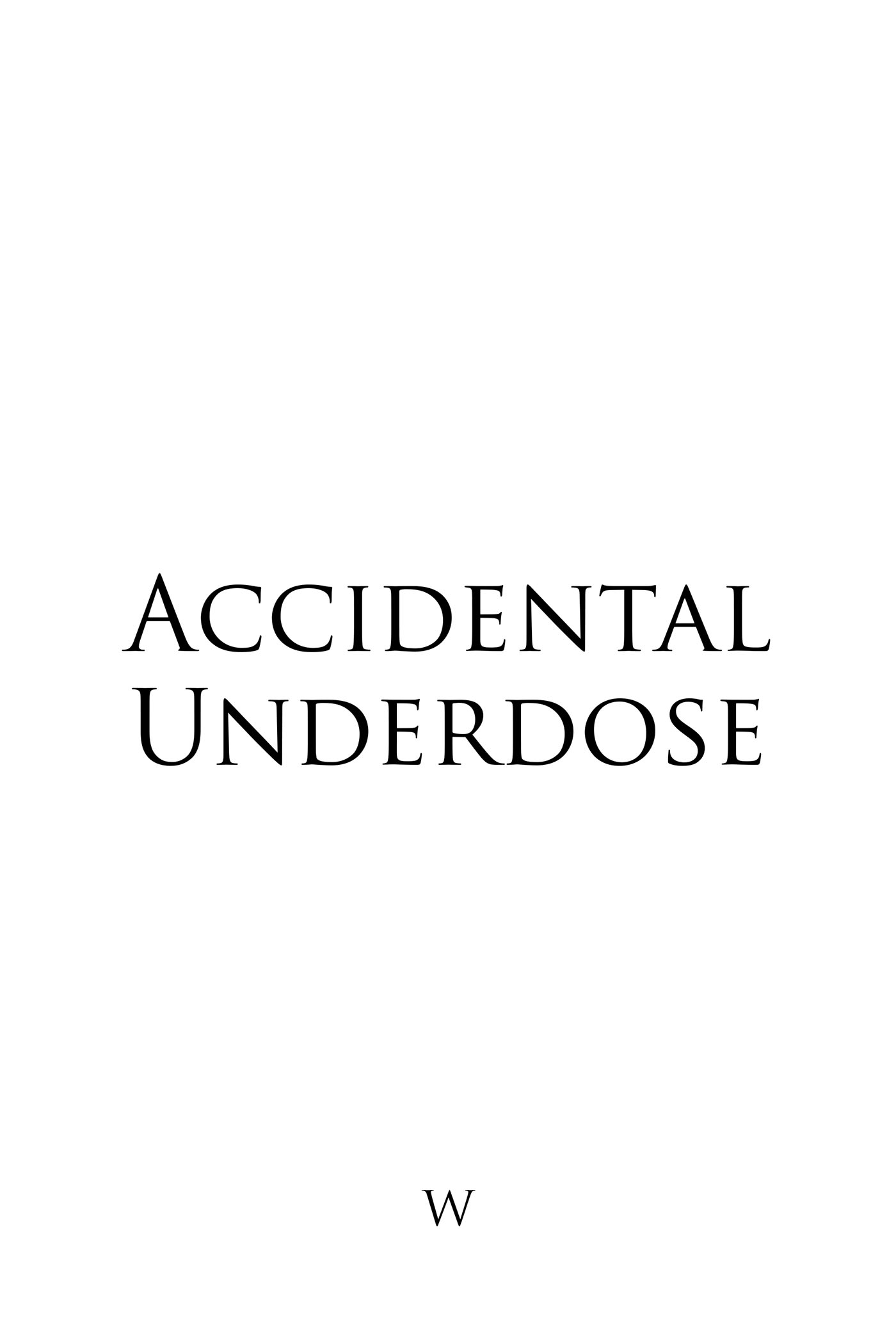 Accidental Underdose Cover Image