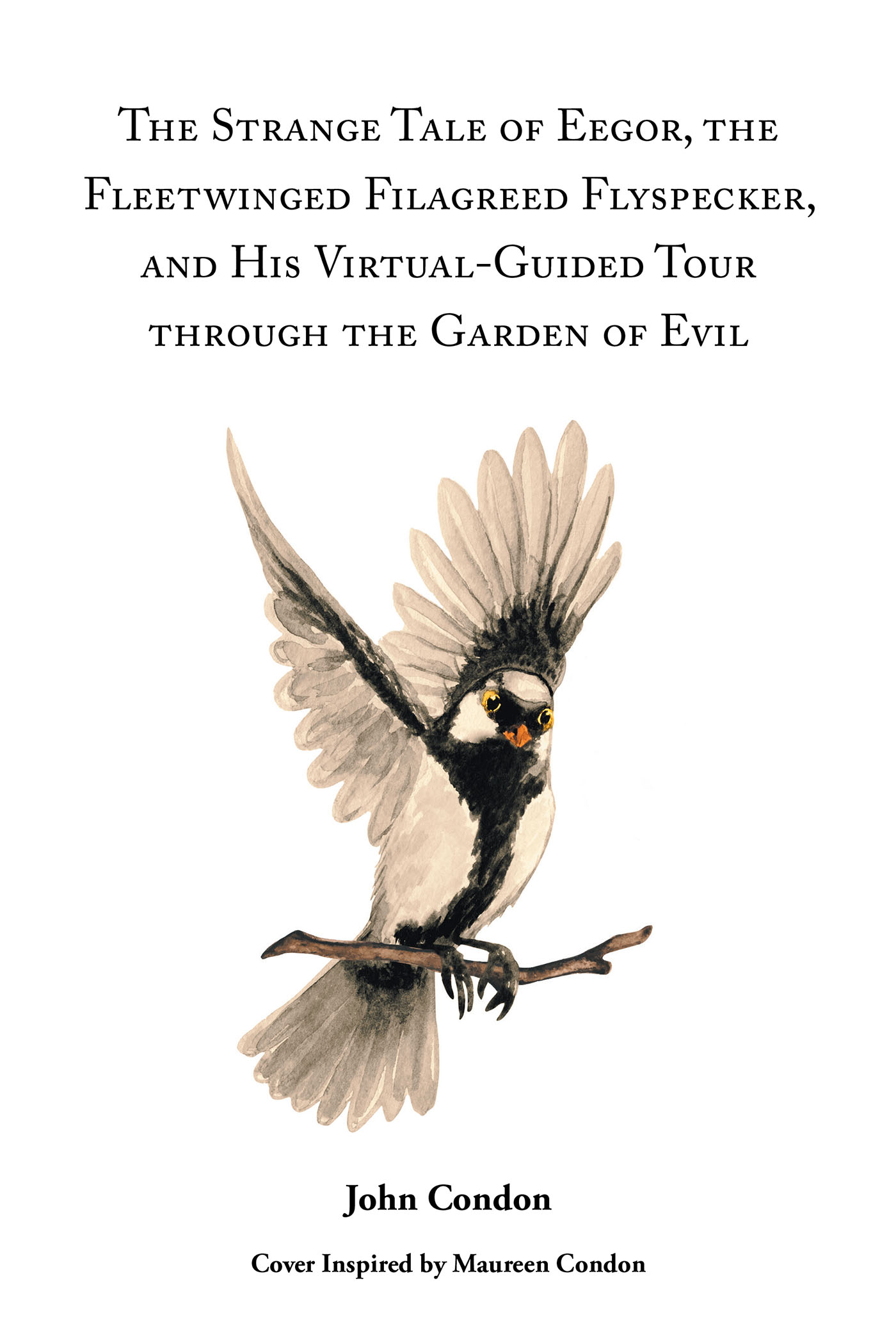The Strange Tale of Eegor, The Fleetwinged Filagreed Flyspecker, and His Virtual-Guided Tour through the Garden of Evil Cover Image