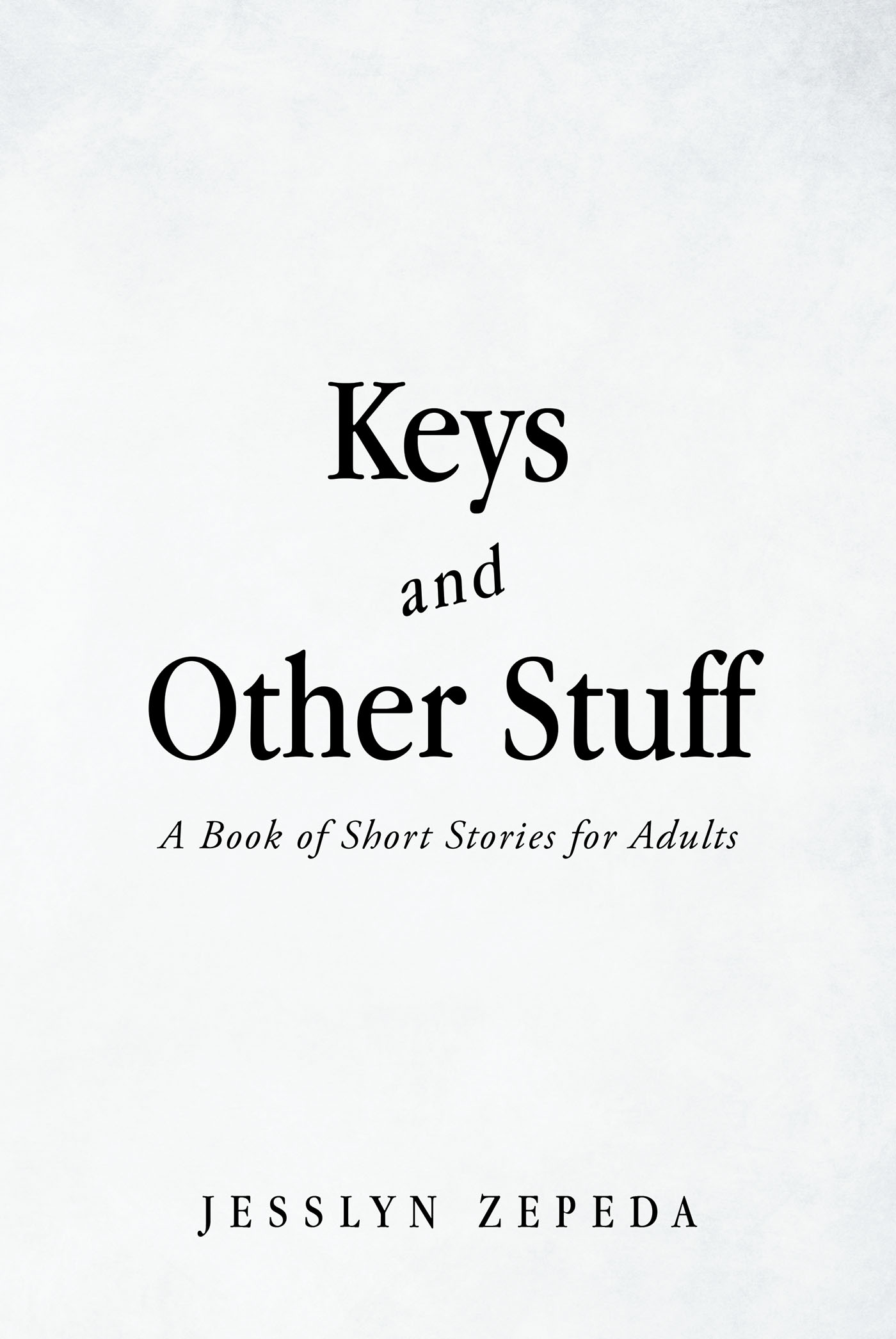 Keys and Other Stuff: A Book of Short Stories for Adults Cover Image