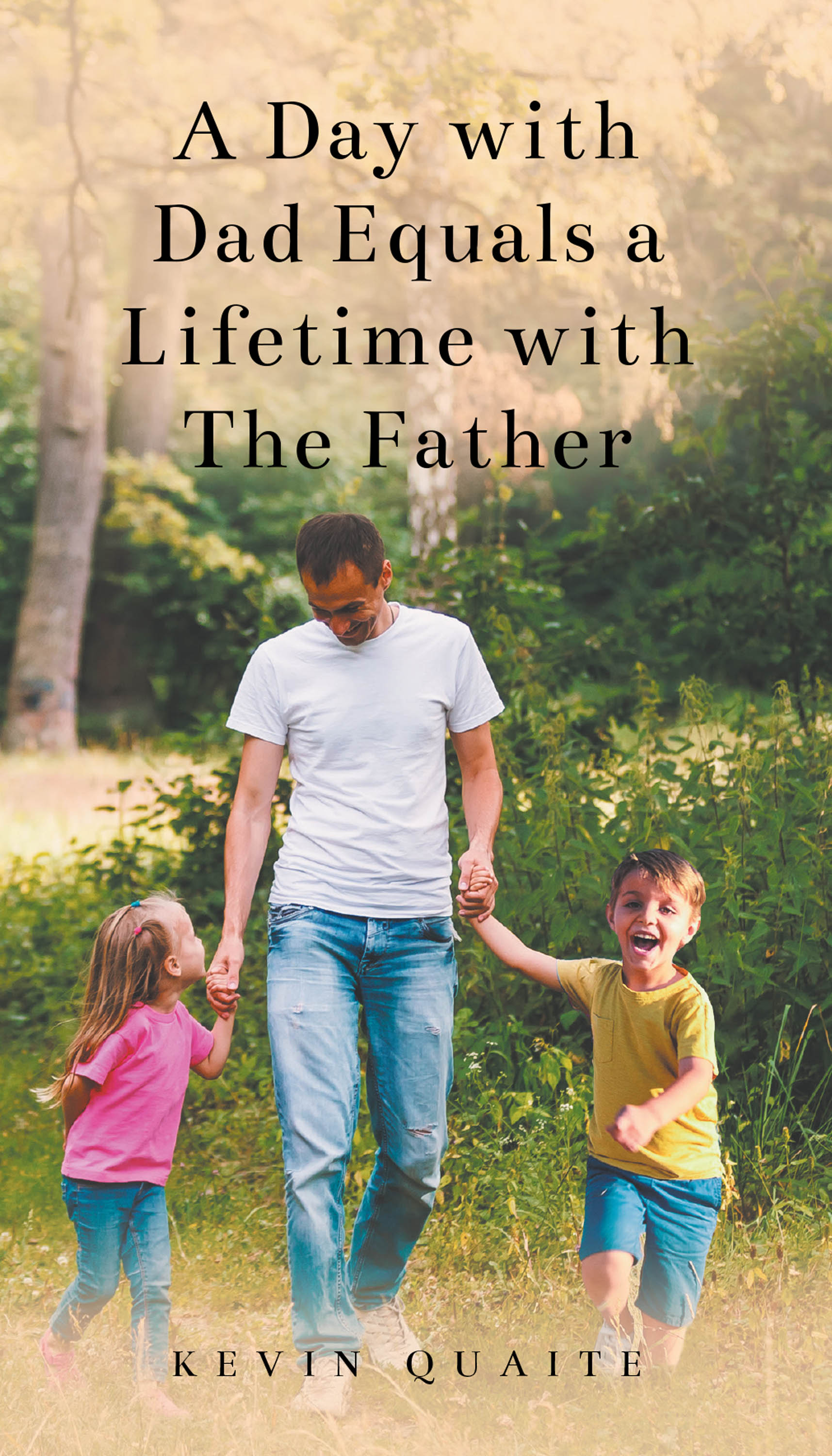 A Day with Dad Equals a Lifetime with The Father Cover Image