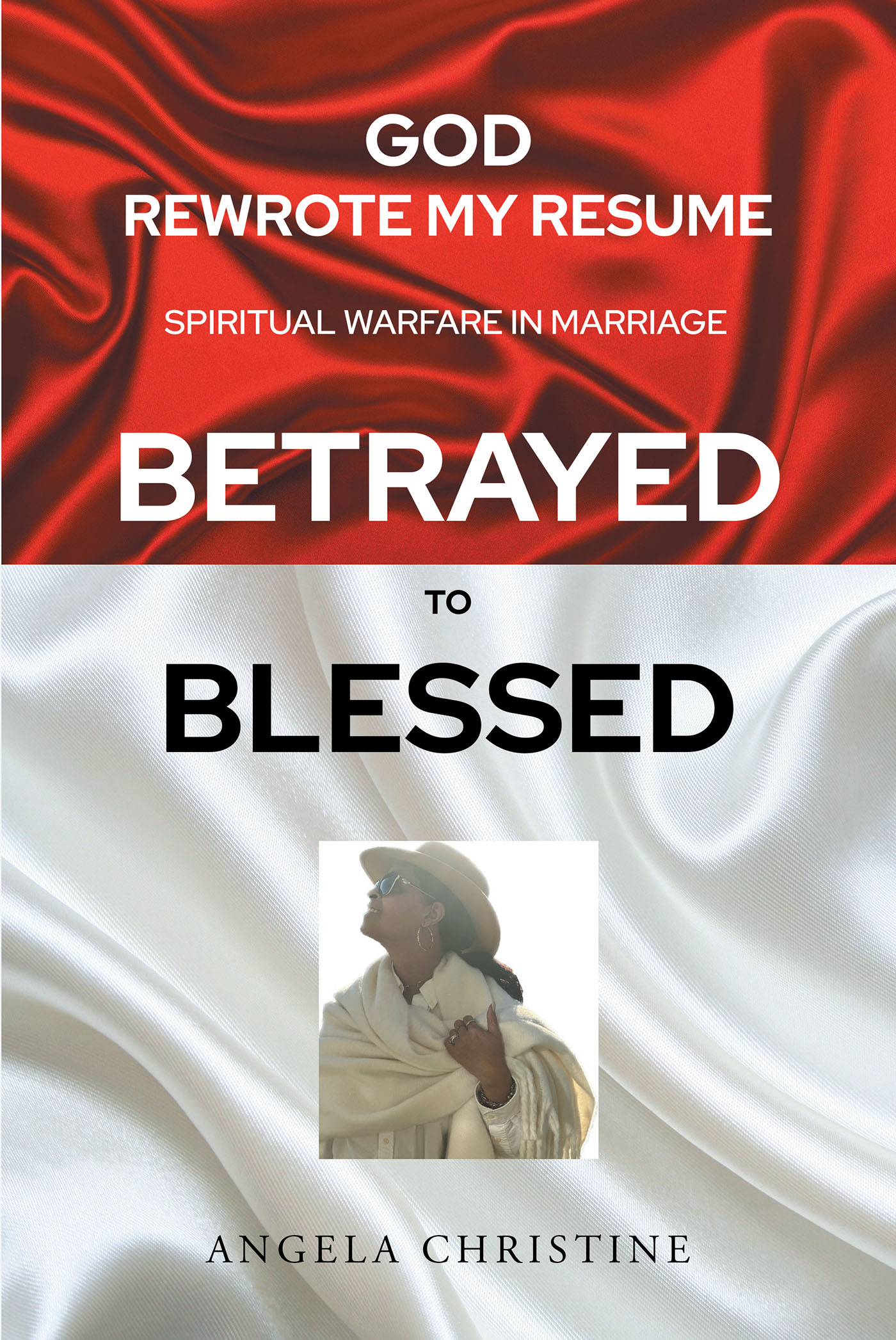 God Rewrote My Resume: Spiritual Warfare in Marriage (Betrayed to Blessed) Cover Image