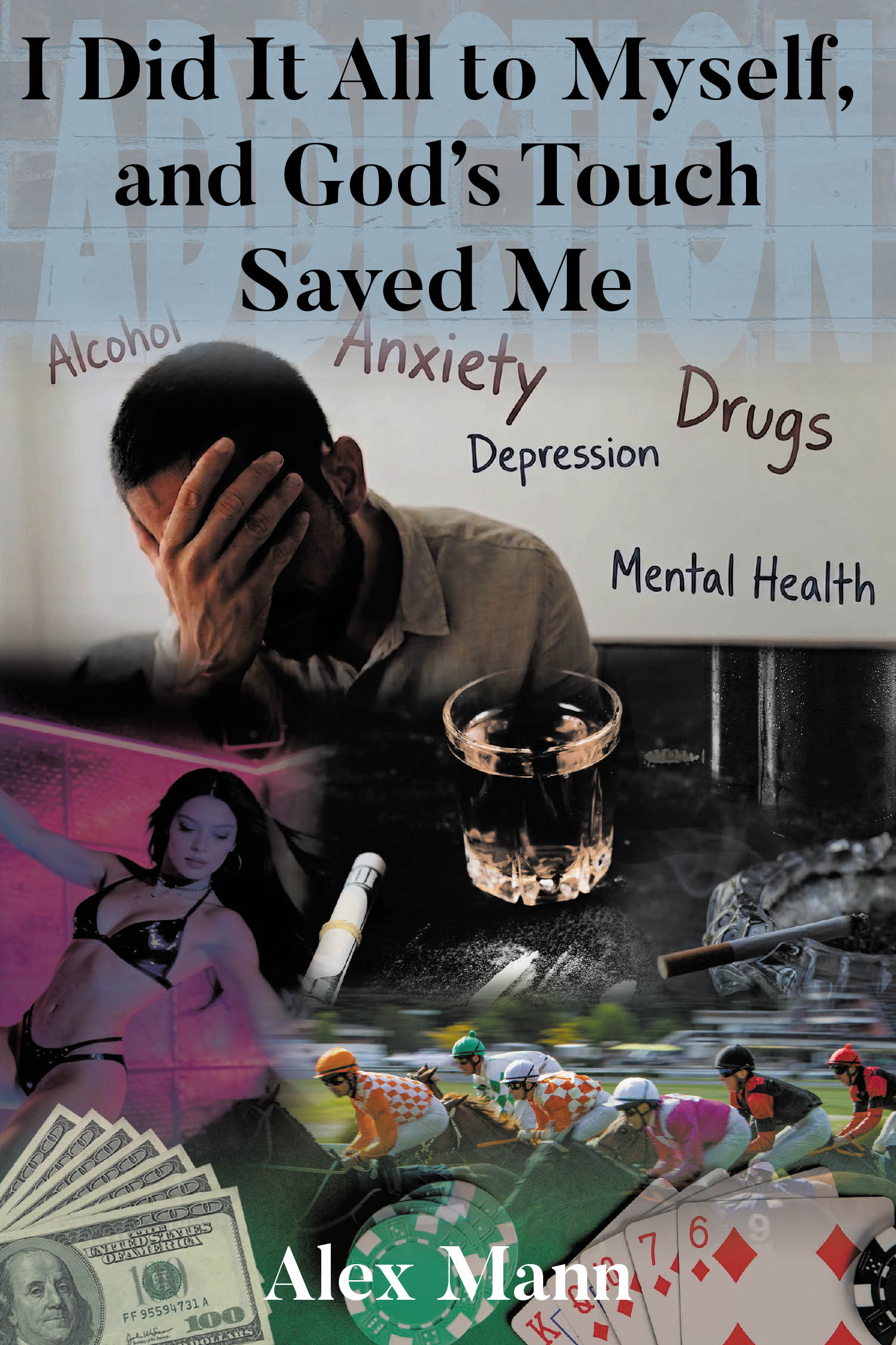 I Did It All to Myself, and God’s Touch Saved Me Cover Image