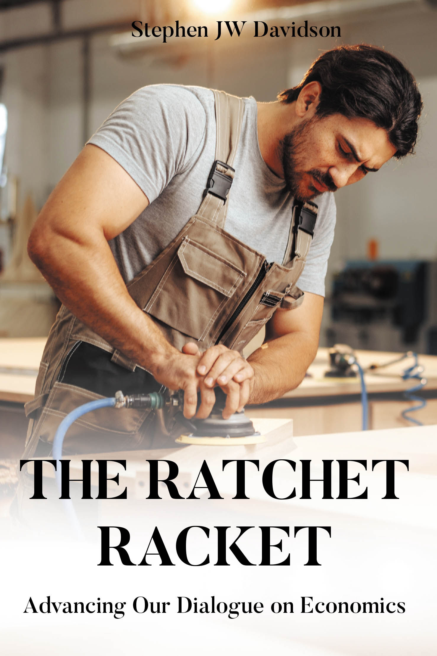 The Ratchet Racket: Advancing Our Dialogue on Economics Cover Image