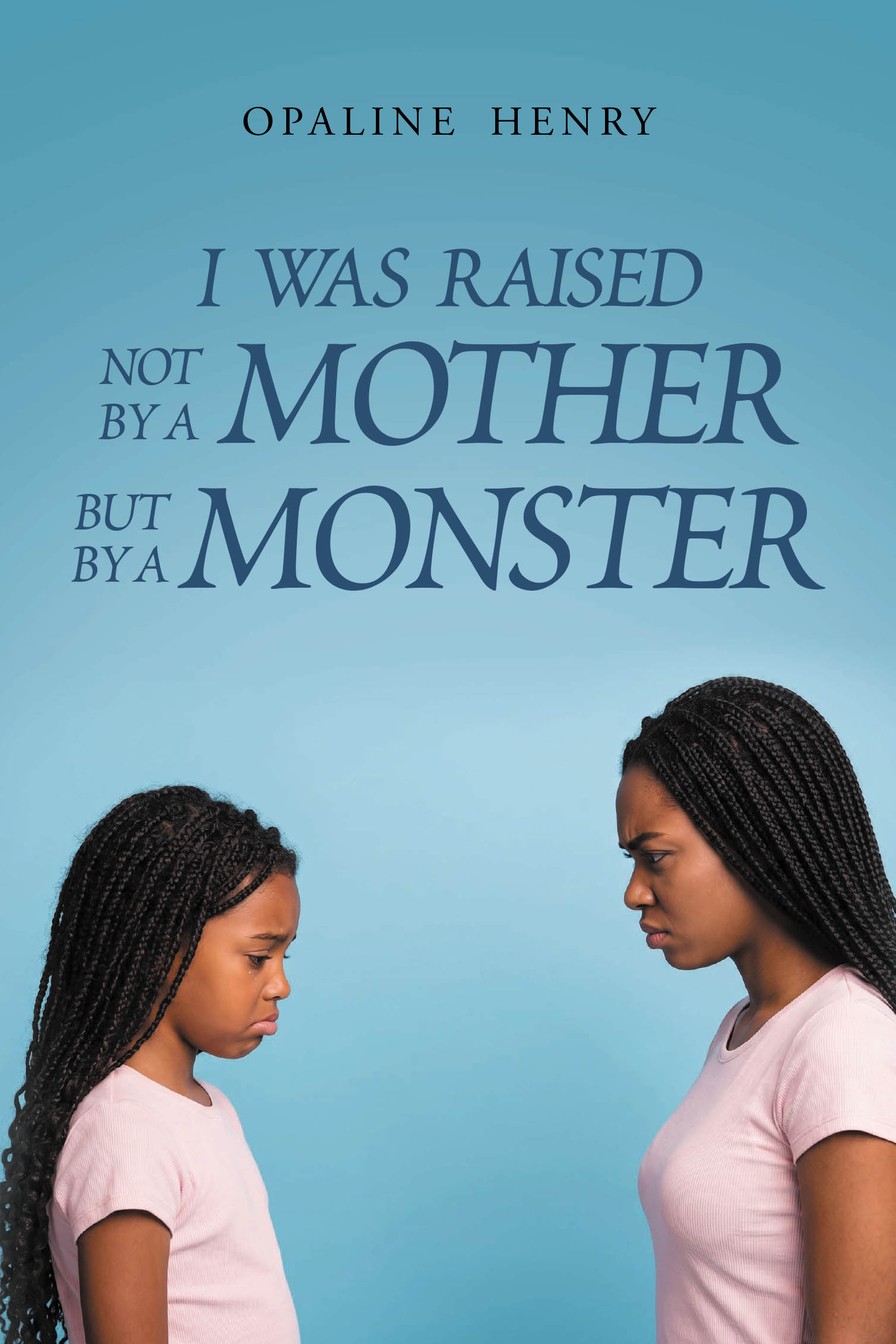 I Was Raised Not By A Mother But By A Monster Cover Image