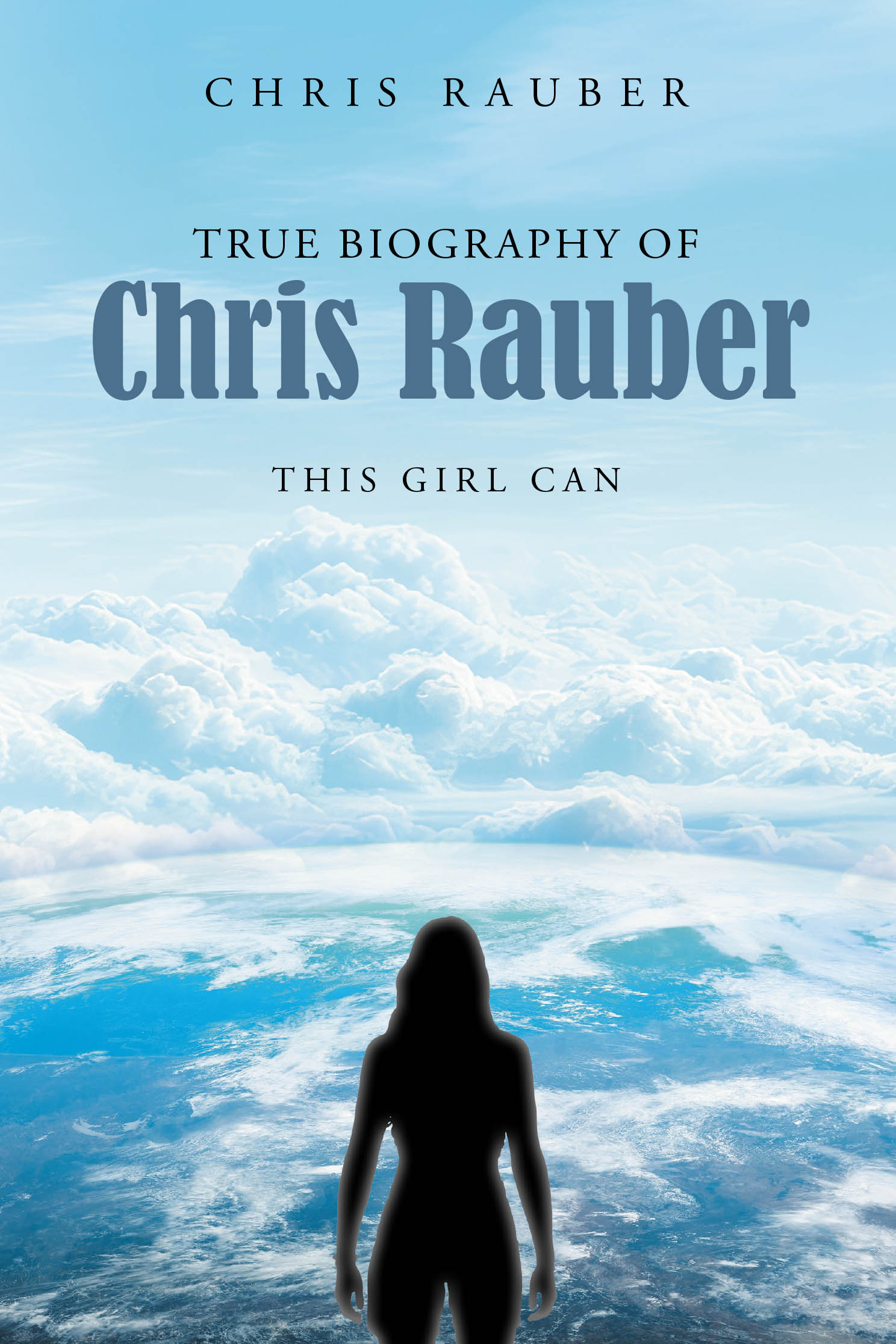 True Biography Of Chris Rauber Cover Image