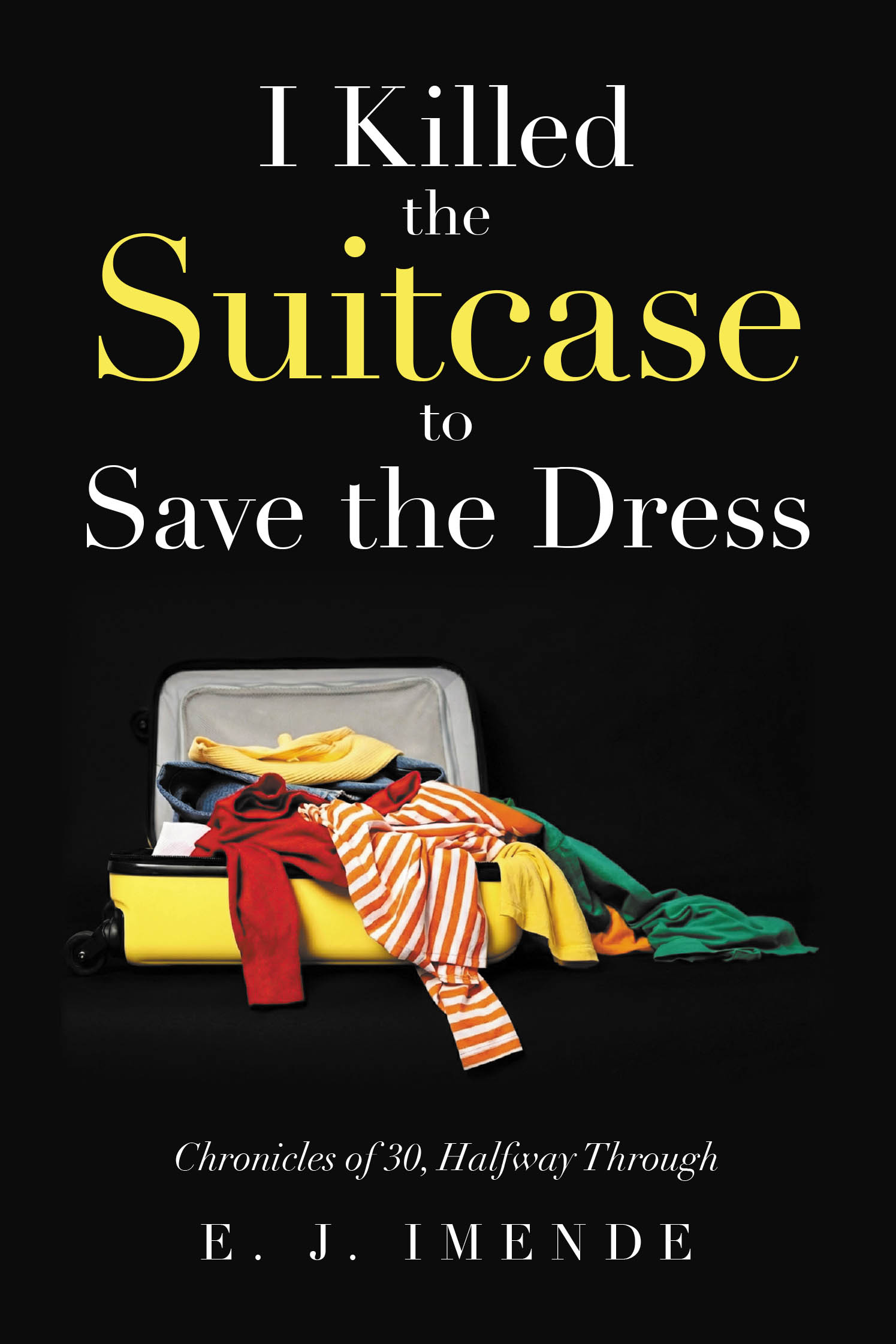 I Killed the Suitcase to Save the Dress Cover Image